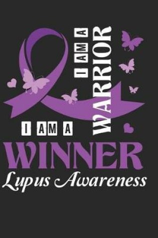 Cover of I Am A Warrior I Am A Winner - Lupus Awareness