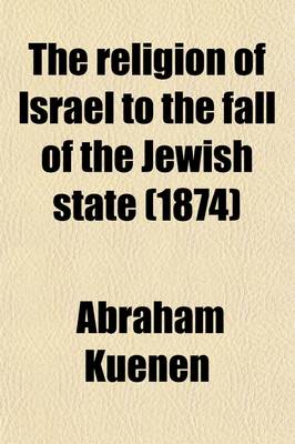 Book cover for The Religion of Israel to the Fall of the Jewish State (1874)