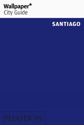 Book cover for Wallpaper* City Guide Santiago