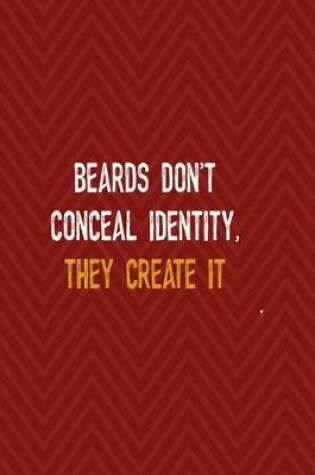 Cover of Beards Don't Conceal Identity, They Create It