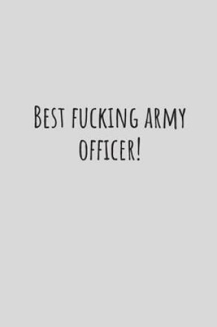 Cover of Best fucking army officer! - Notebook