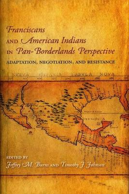 Book cover for Franciscans and American Indians in Pan- Borderlands Perspective