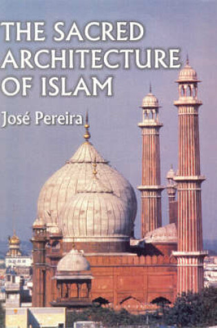 Cover of The Sacred Architecture of Islam