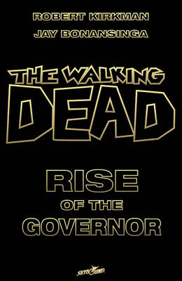 Book cover for The Walking Dead: Rise of the Governor Deluxe Slipcase Edition