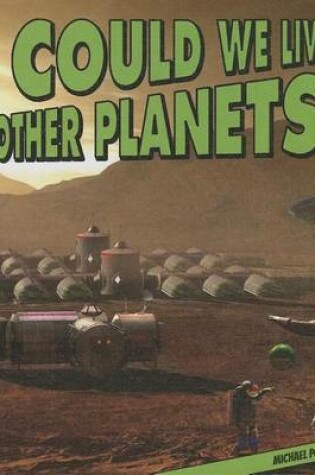 Cover of Could We Live on Other Planets?