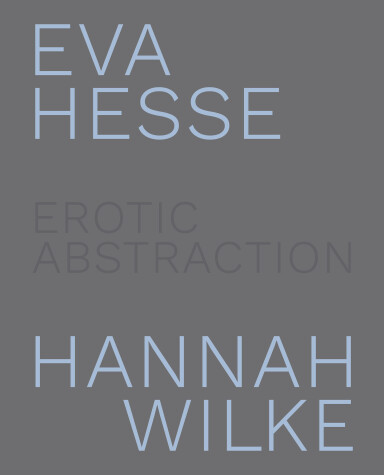 Book cover for Eva Hesse and Hannah Wilke