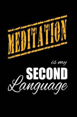 Cover of Meditation Is My 2nd Language