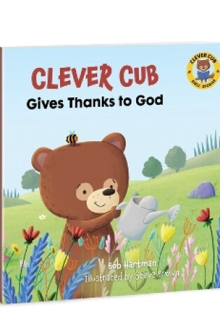 Cover of Clever Cub Gives Thanks to God