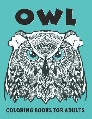 Book cover for Owl Coloring Books For Adults