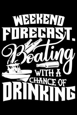 Book cover for Weekend Forecast. Boating With A Chance Of Drinking