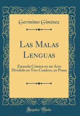 Book cover for Las Malas Lenguas: Zarzuela Cómica en un Acto Dividido en Tres Cuadros, en Prosa (Classic Reprint)