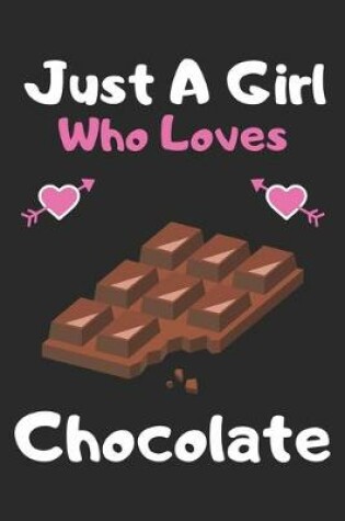 Cover of Just a girl who loves chocolate