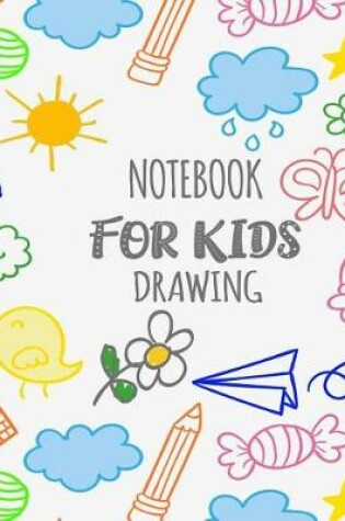 Cover of Notebook For Kids Drawing