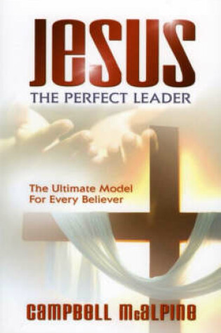 Cover of Jesus the Perfect Leader