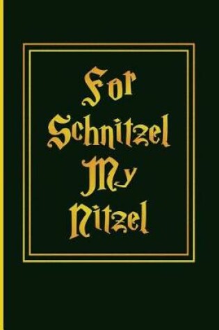 Cover of For Schnitzel My Nitzel