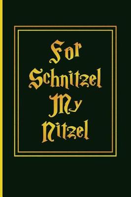 Book cover for For Schnitzel My Nitzel