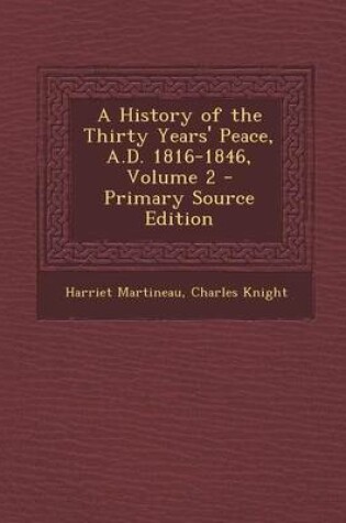 Cover of A History of the Thirty Years' Peace, A.D. 1816-1846, Volume 2 - Primary Source Edition