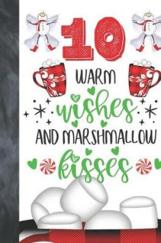 Cover of 10 Warm Wishes And Marshmallow Kisses