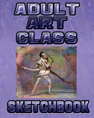 Book cover for Adult Art Class Sketchbook