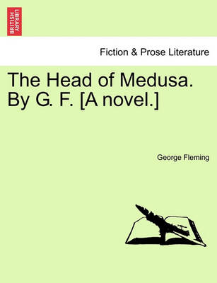 Book cover for The Head of Medusa. by G. F. [A Novel.]