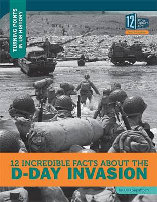 Book cover for 12 Incredible Facts about the D-Day Invasion
