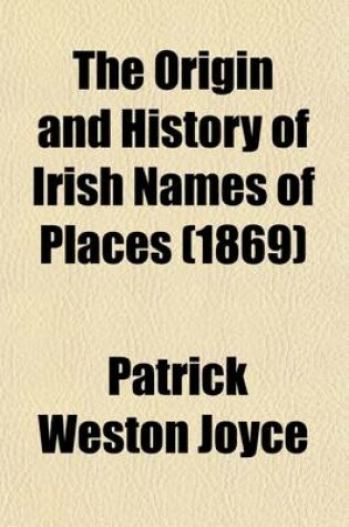 Cover of The Origin and History of Irish Names of Places (Volume 3)