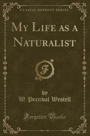 Cover of My Life as a Naturalist (Classic Reprint)