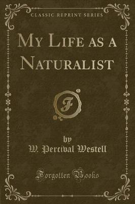 Book cover for My Life as a Naturalist (Classic Reprint)