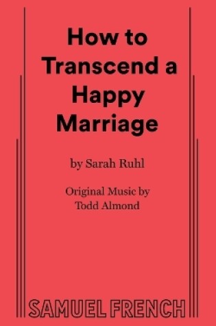 Cover of How to Transcend a Happy Marriage