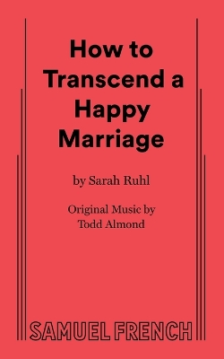 Book cover for How to Transcend a Happy Marriage