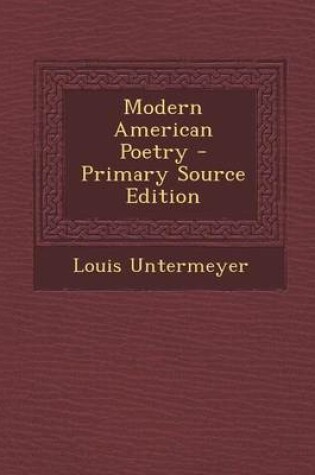 Cover of Modern American Poetry - Primary Source Edition