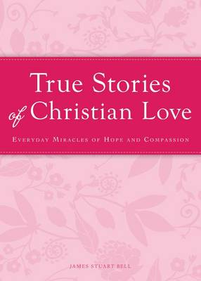 Book cover for True Stories of Christian Love