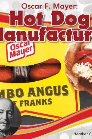 Cover of Oscar F. Mayer: Hot Dog Manufacturer