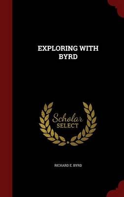 Book cover for Exploring with Byrd