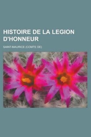 Cover of Histoire de La Legion D'Honneur