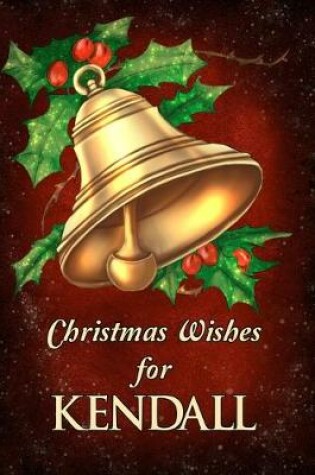 Cover of Christmas Wishes for Kendall