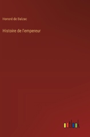 Cover of Histoire de l'empereur