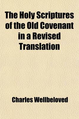 Book cover for The Holy Scriptures of the Old Covenant in a Revised Translation (Volume 3)