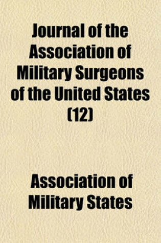 Cover of Journal of the Association of Military Surgeons of the United States Volume 12