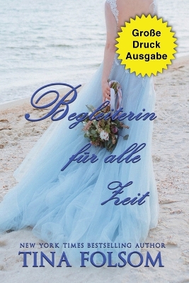 Book cover for Begleiterin für alle Zeit (Große Druckausgabe)