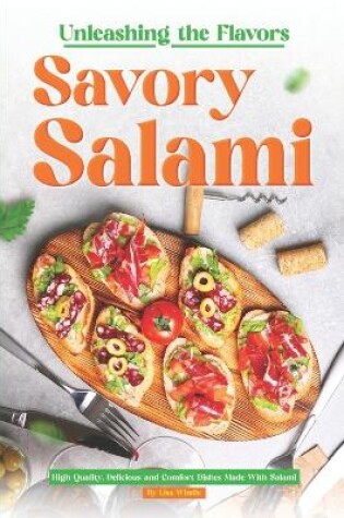 Cover of Unleashing the Flavors Savory Salami