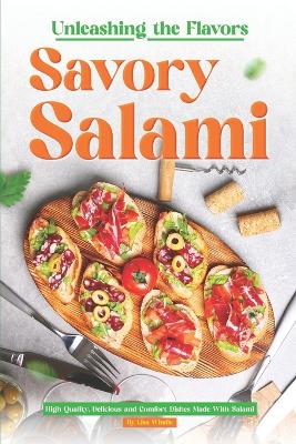 Book cover for Unleashing the Flavors Savory Salami