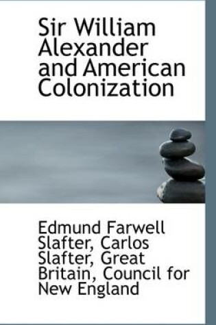 Cover of Sir William Alexander and American Colonization