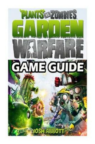 Cover of Plants Vs Zombies Garden Warfare Game Guide