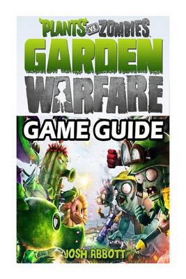 Book cover for Plants Vs Zombies Garden Warfare Game Guide