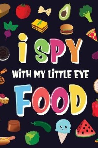 Cover of I Spy With My Little Eye - Food