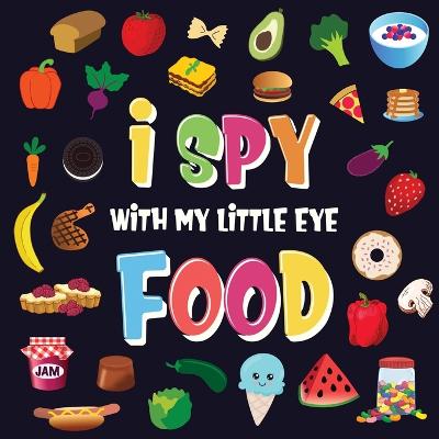 Book cover for I Spy With My Little Eye - Food