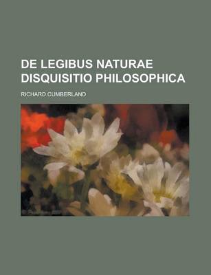 Book cover for de Legibus Naturae Disquisitio Philosophica