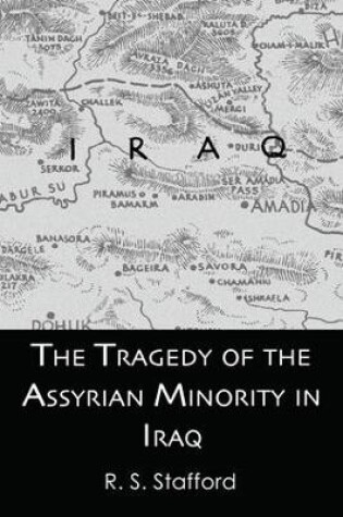 Cover of The Tragedy of the Assyrian Minority in Iraq