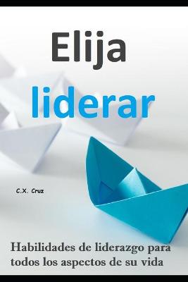 Book cover for Elija liderar